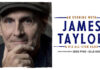 JAMES TAYLOR & HIS ALL-STAR BAND ANNOUNCE 2024 AUSTRALIAN TOUR