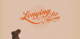 PETE MURRAY – RELEASES DREAMY SINGLE AMY + ANNOUNCES NEW ALBUM LONGING FOR OCTOBER 3
